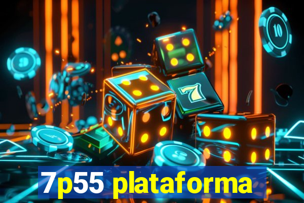 7p55 plataforma